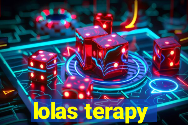 lolas terapy